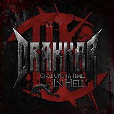 Drakkar - Once Upon A Time... In Hell!